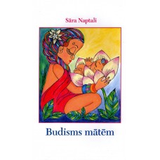 Budisms mātēm. 	Sāra Naptali 